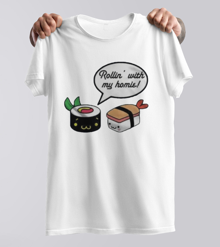 Kawaii Sushi Rollin With My Homie Cute Sushi Cartoon Characters T-Shirt