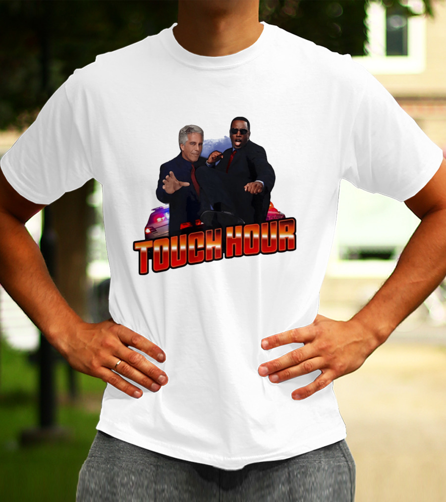 Touch Hour Epstein Diddy Comedy T-Shirt