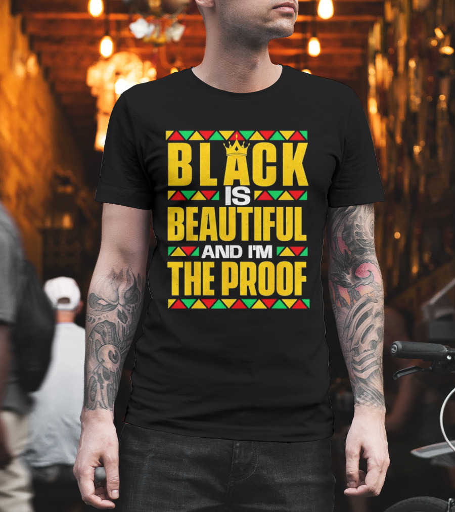 Black Is Beautiful And I'm The Proof African Inspired Crown T-Shirt