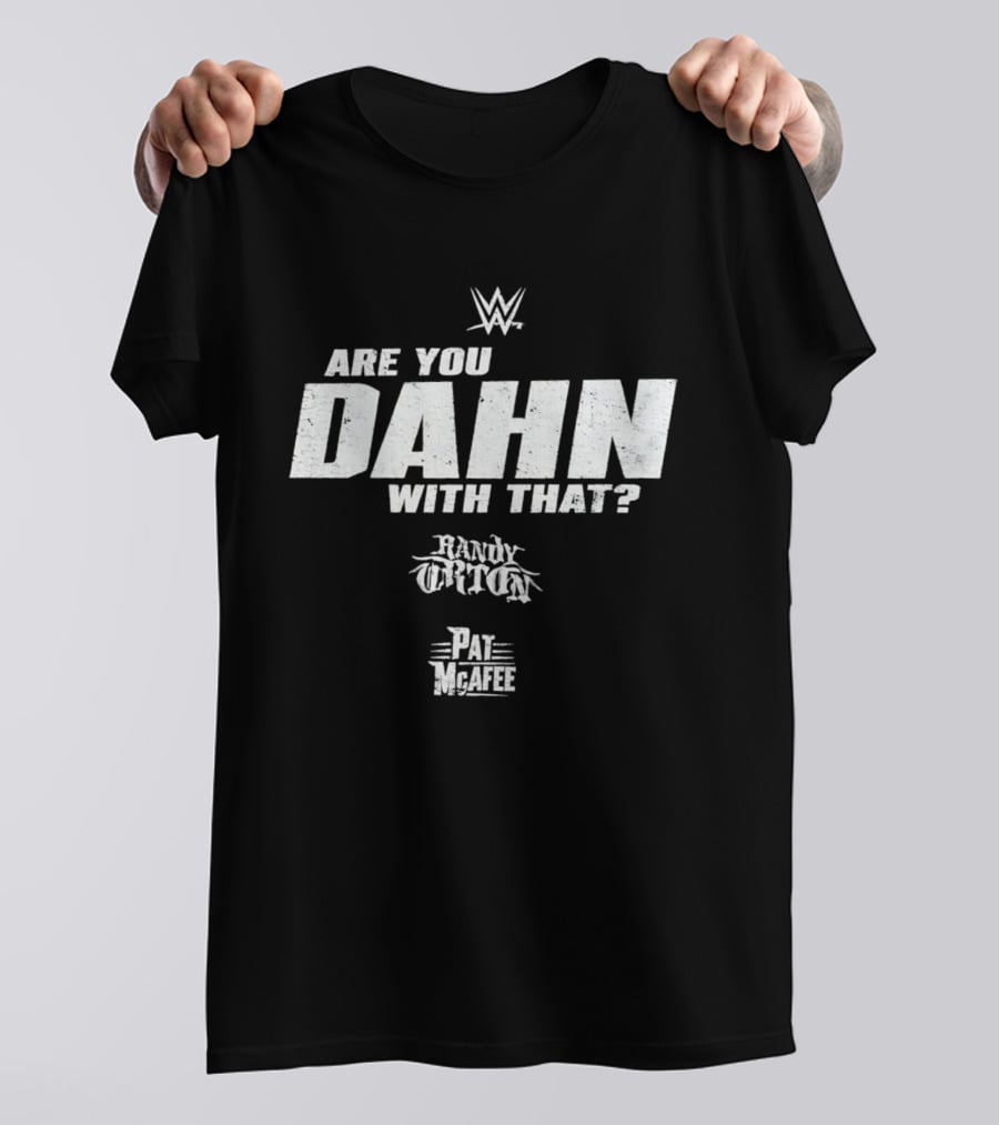 WWE Are You DAHN With That Randy Orton Pat McAfee T-Shirt