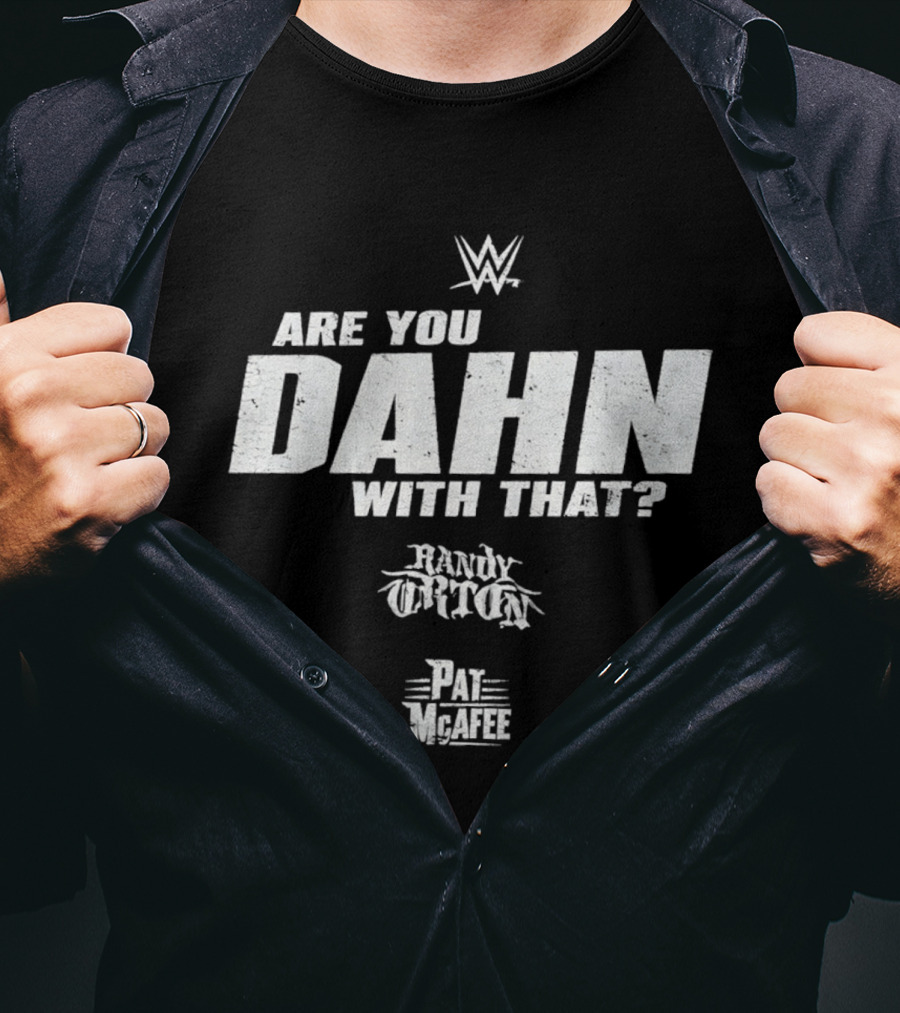 WWE Are You DAHN With That Randy Orton Pat McAfee T-Shirt