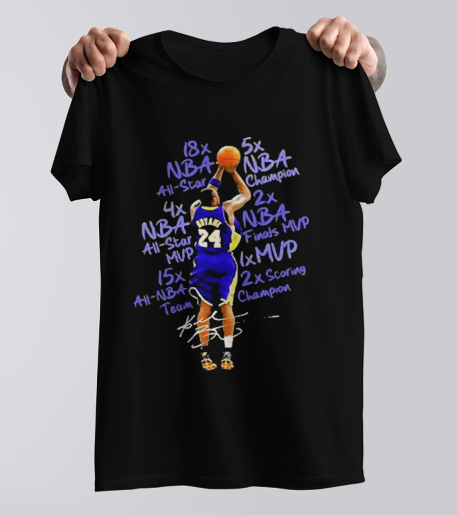 Kobe Bryant 18x NBA All Star 5x Champion 6x MVP 2x Scoring Champion 15x All NBA Team 4x All Star MVP 2x Finals MVP T-Shirt