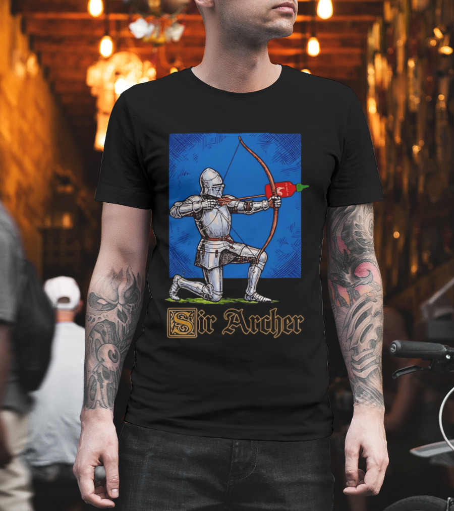 Sir Archer Knight Bow Hot Sauce Sriracha T-Shirt