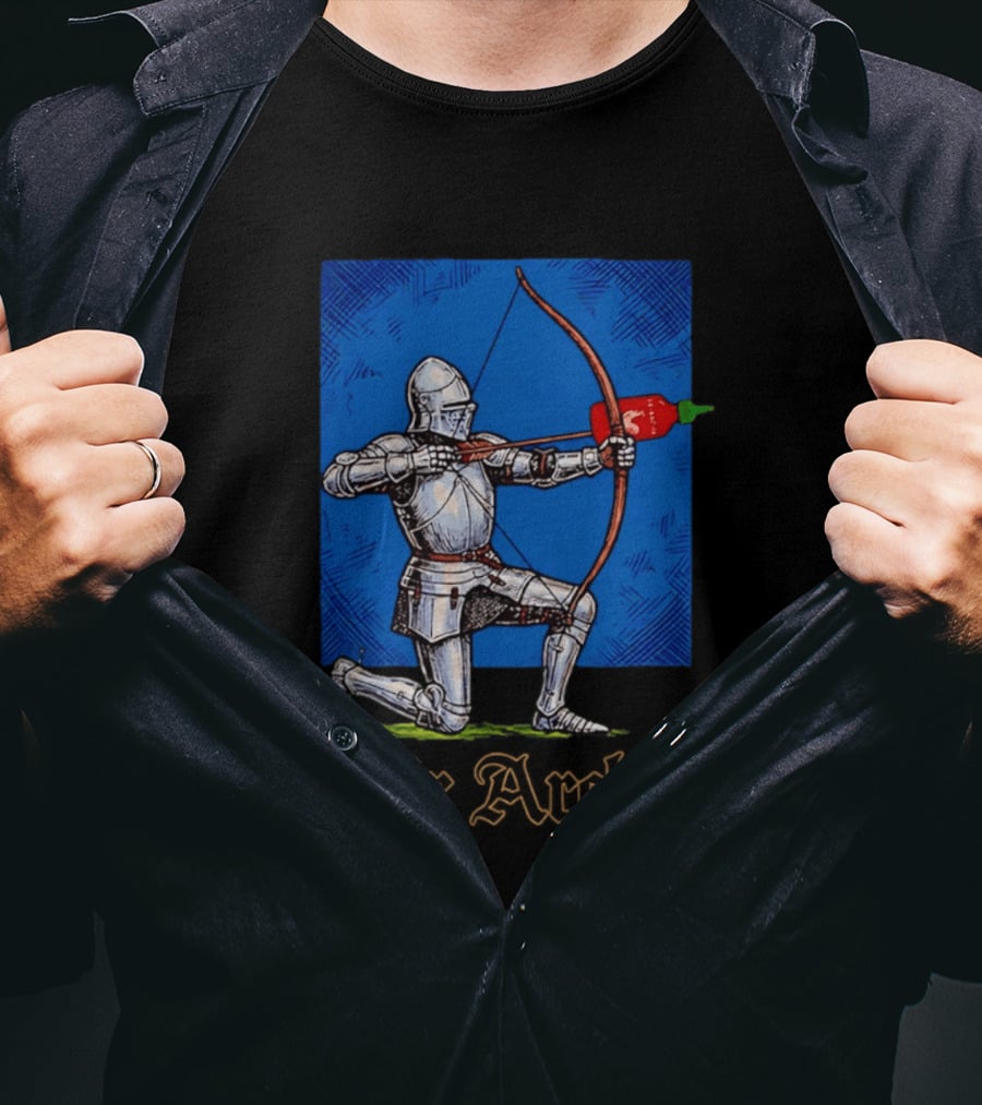 Sir Archer Knight Bow Hot Sauce Sriracha T-Shirt