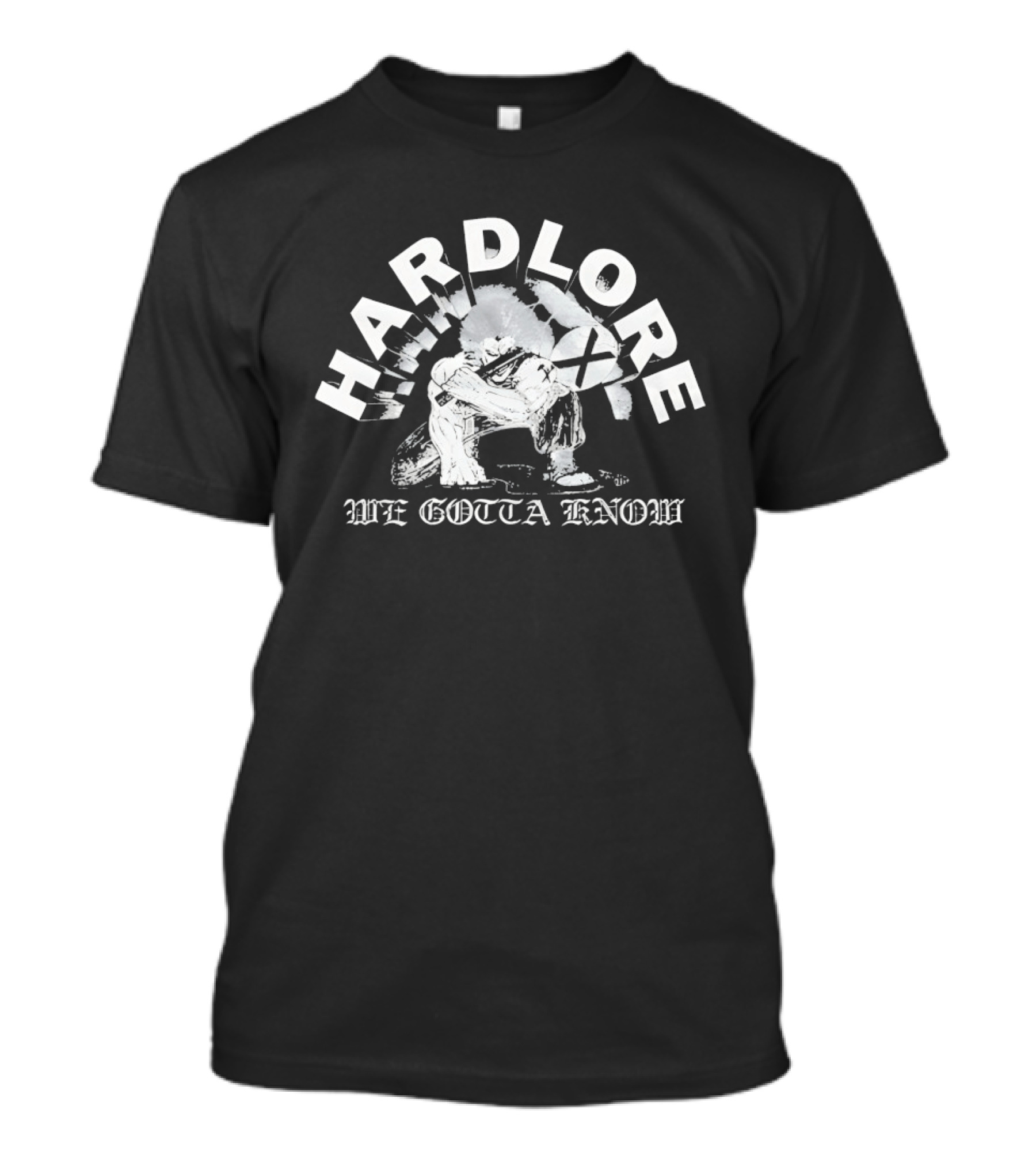 Hardlore We Gotta Know Crouching Figure T-Shirt