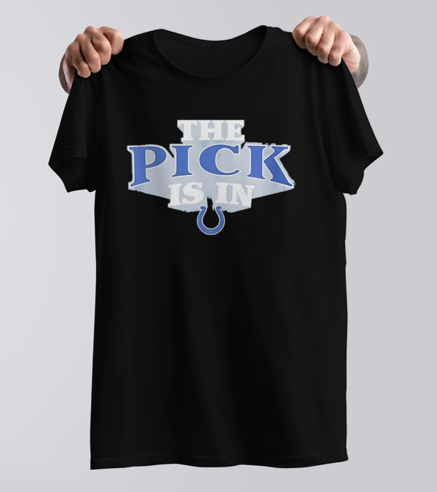 Indianapolis Colts The Pick Is In NFL Draft Day Colts Horseshoe T-Shirt