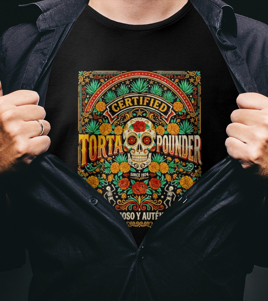Certified Torta Pounder Delicioso Y Auténtico Since 1974 Skull Cinco De Mayo T-Shirt
