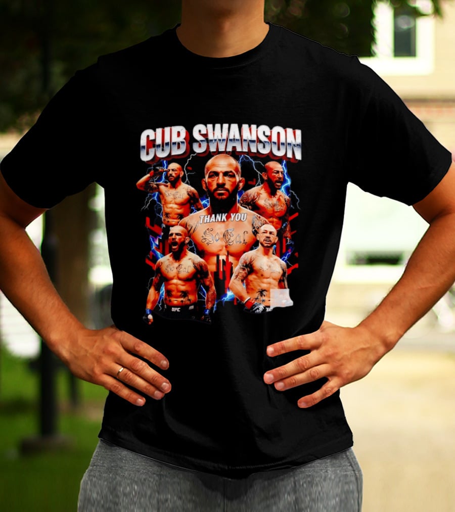Cub Swanson Thank You So Cal UFC Bootleg T-Shirt