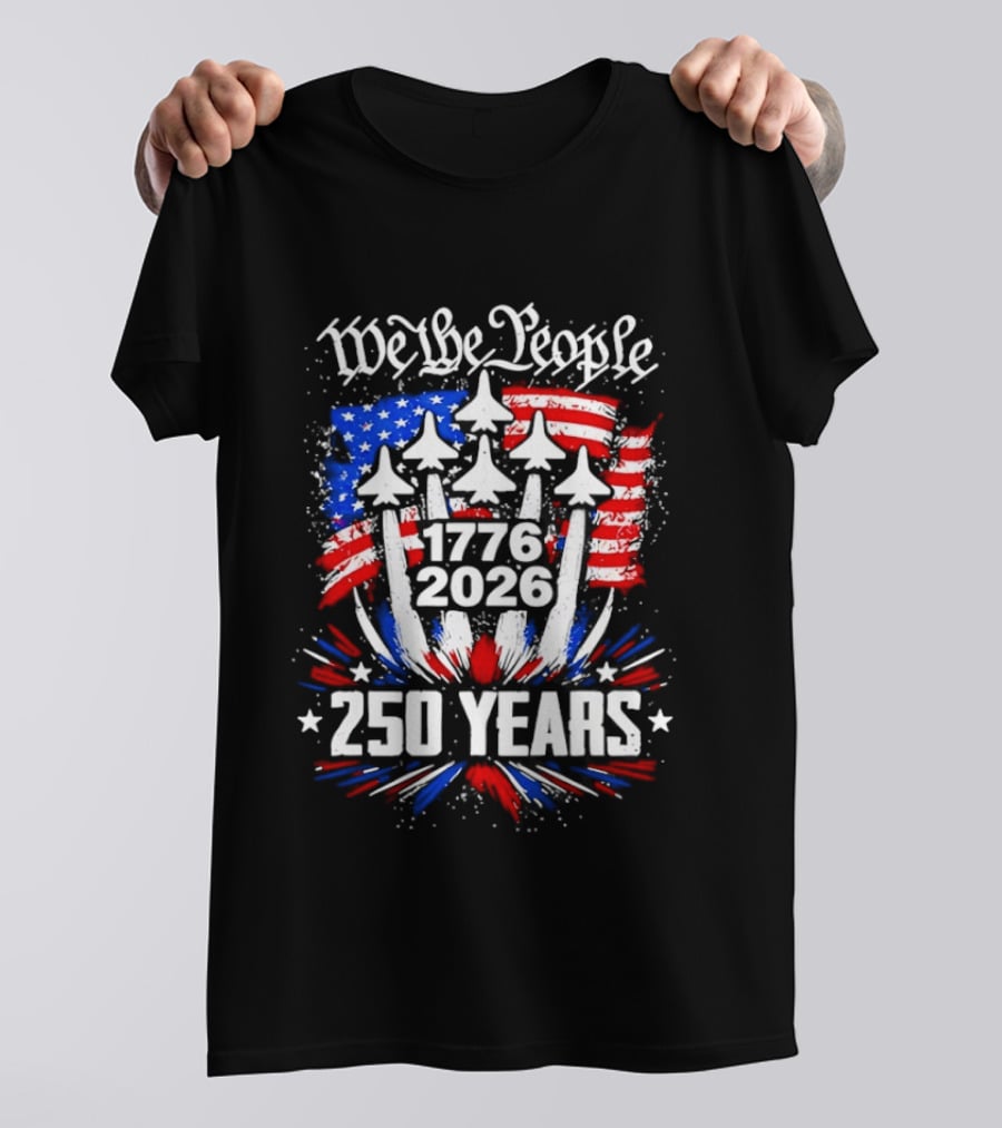 We The People 1776 2026 250 Years American Flag Celebration T-Shirt