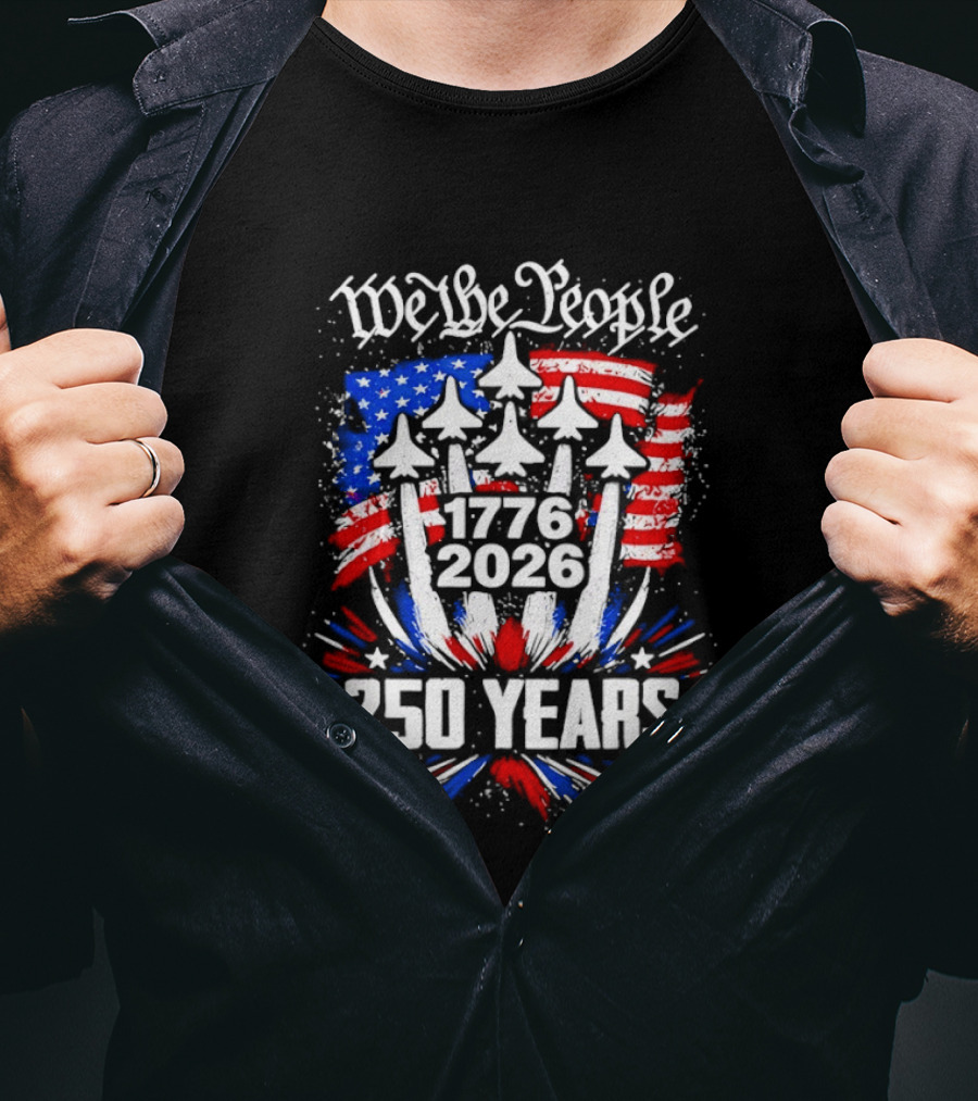 We The People 1776 2026 250 Years American Flag Celebration T-Shirt