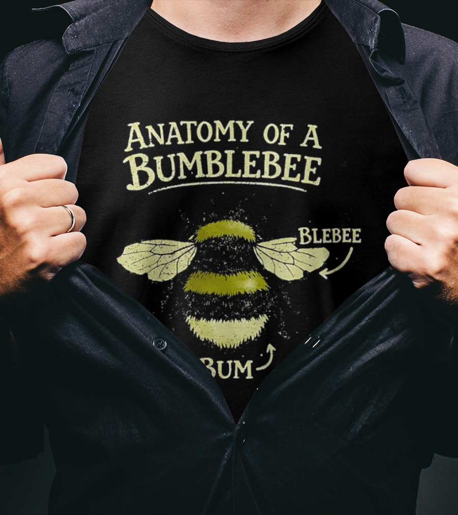 Anatomy Of A Bumblebee Blebee Bum T-Shirt