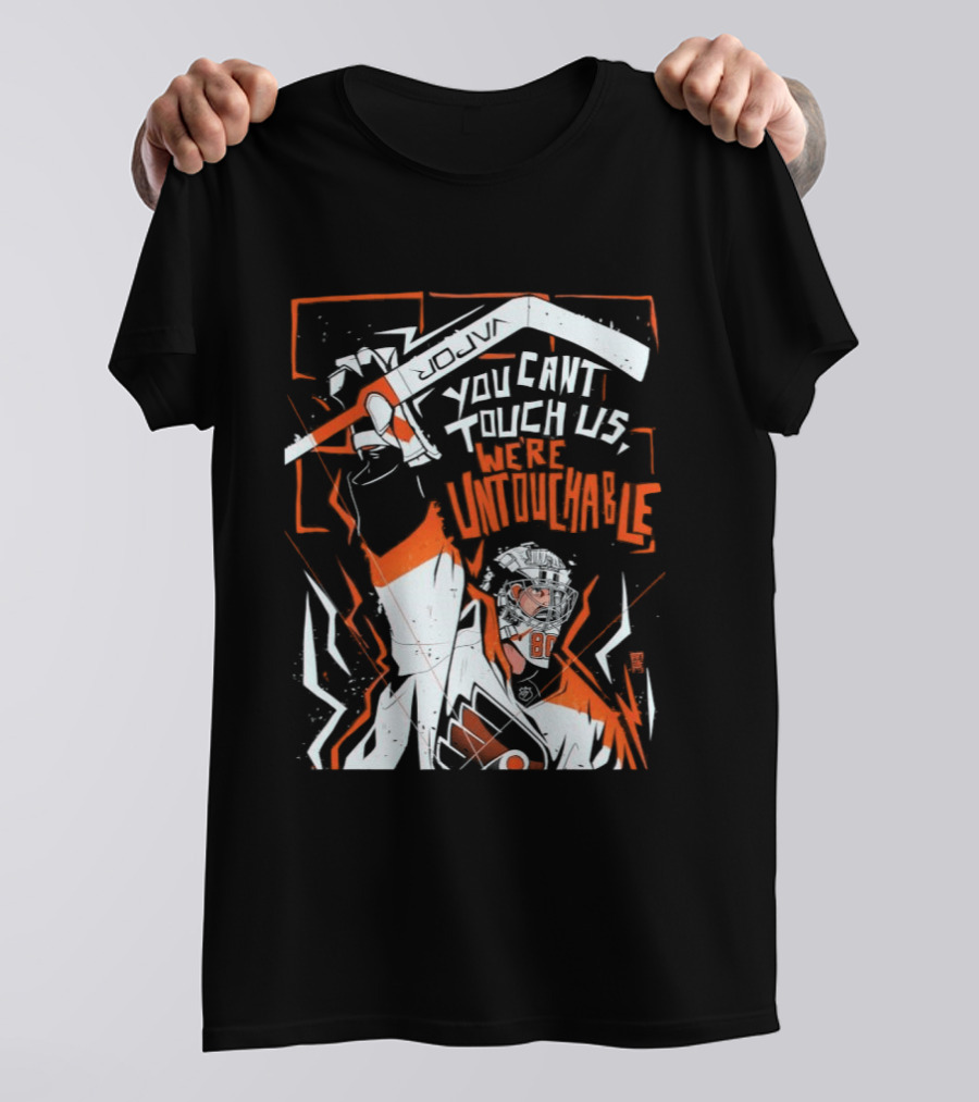 Philadelphia Flyers You Can't Touch Us We're Untouchable Hockey Team Spirit T-Shirt