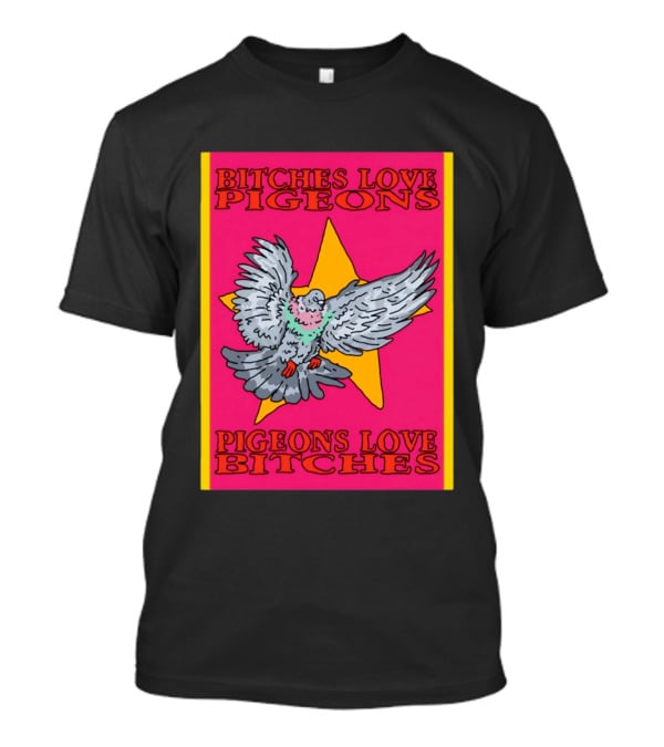 Bitches Love Pigeons Pigeons Love Bitches Star T-Shirt