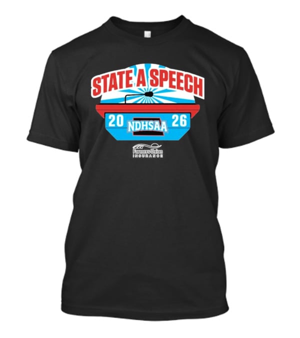 State A Speech NDHSAA 2026 Farmers Union Insurance T-Shirt