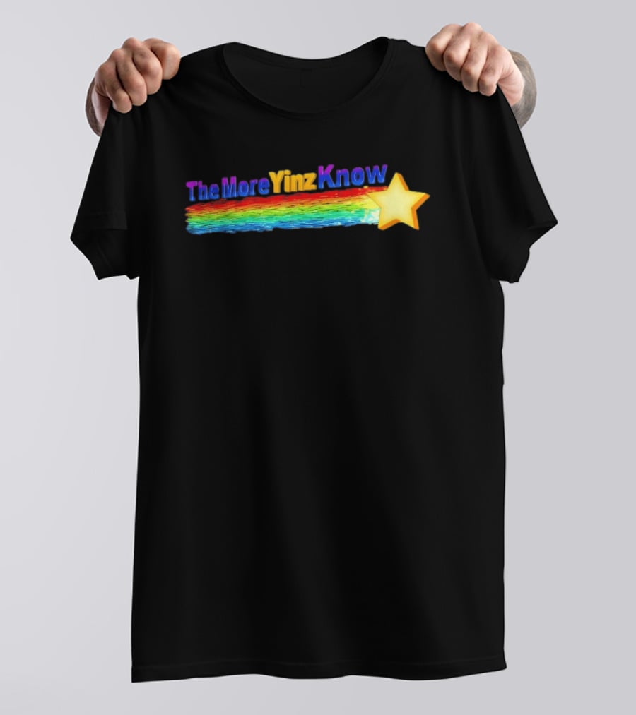 The More Yinz Know Star Rainbow Pittsburgh Phrase T-Shirt