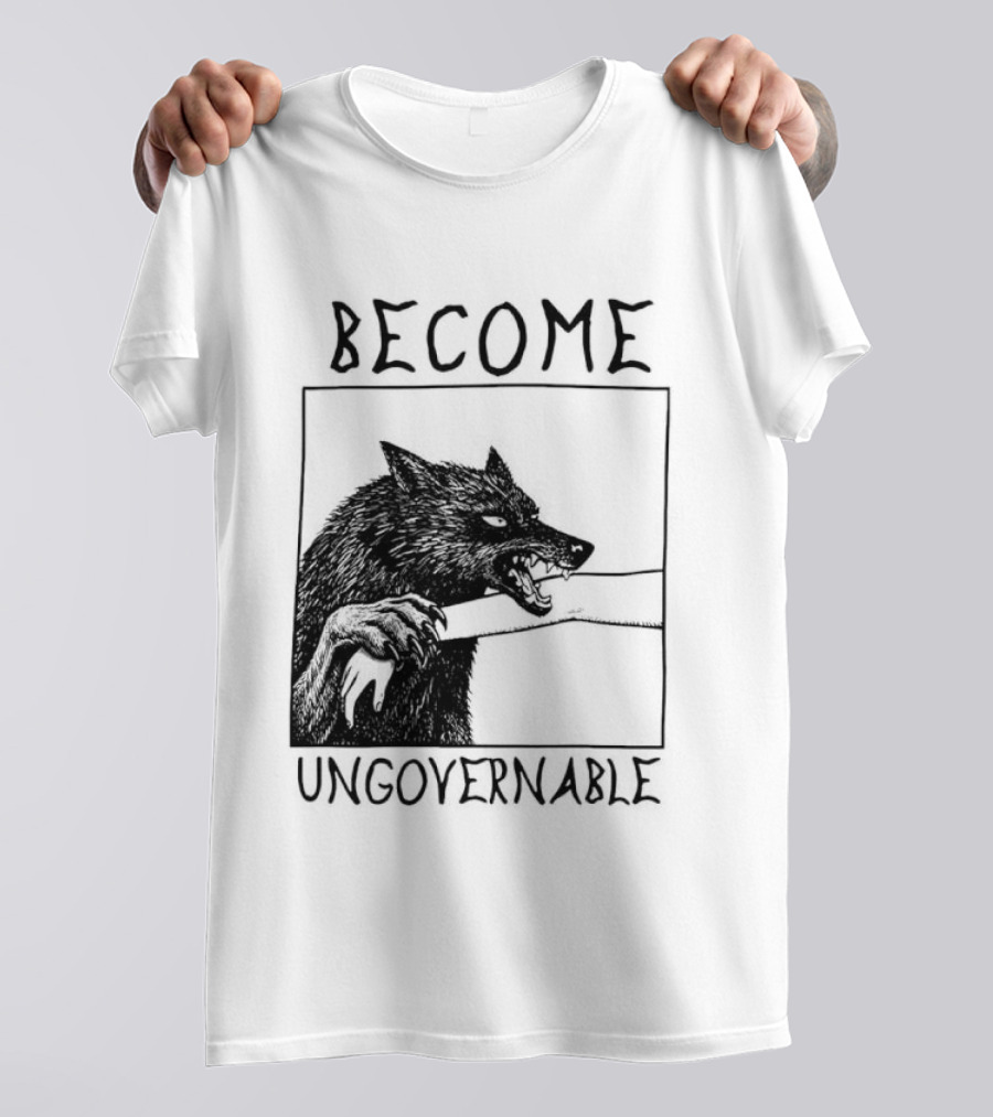 Become Ungovernable Wolf Refuse To Be Tamed Forever Meme T-Shirt