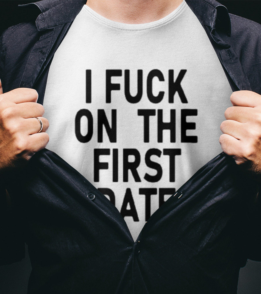 I Fuck On The First Date Ivy Wolk Phrase T-Shirt