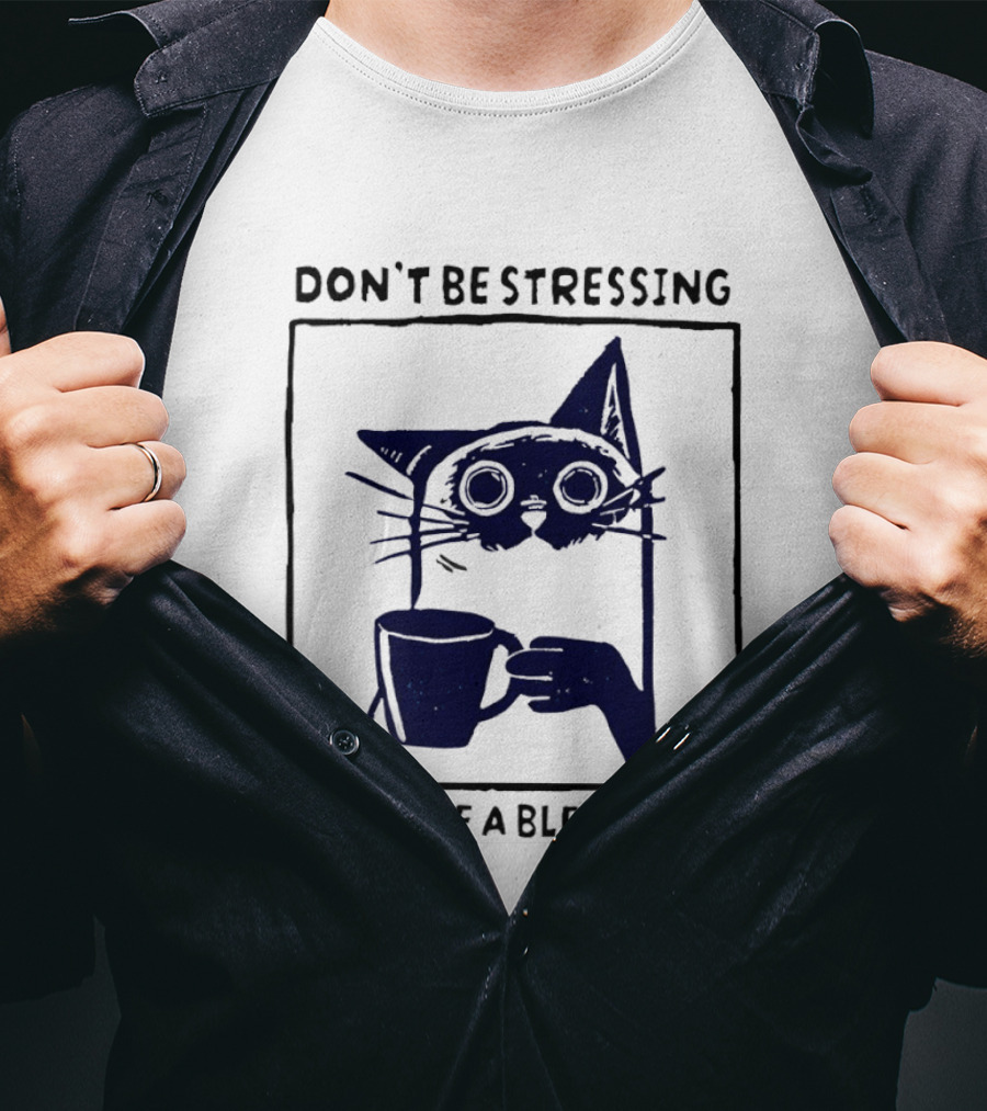 Don't Be Stressing Coffee Cat You're A Blessing Meme T-Shirt