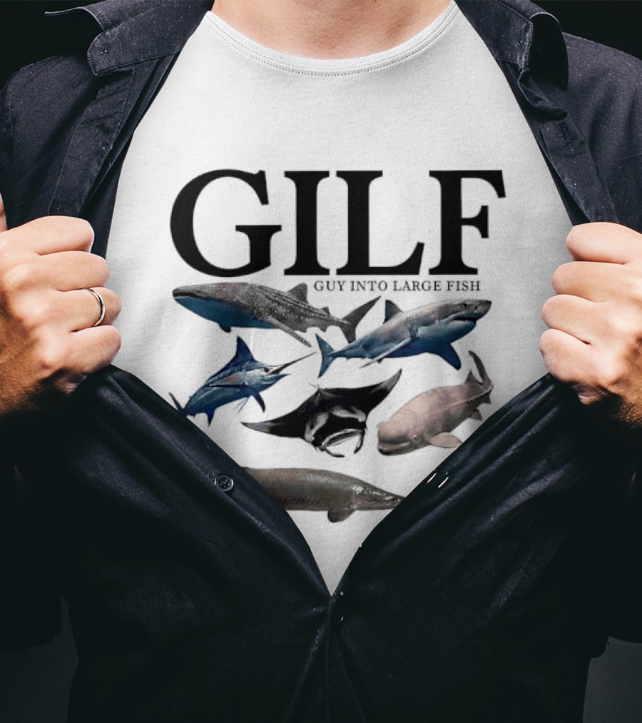 GILF Guy Into Large Fish Sharks And Marine Life T-Shirt