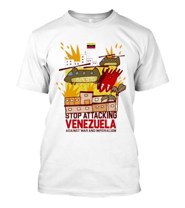 Stop Attacking Venezuela Against War And Imperialism Tanks Bombs City Explosion Venezuelan Flag T-Shirt