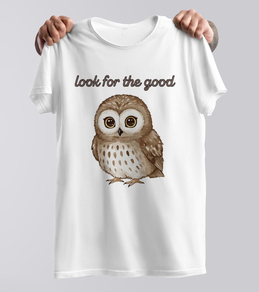 Look For The Good Owl T-Shirt