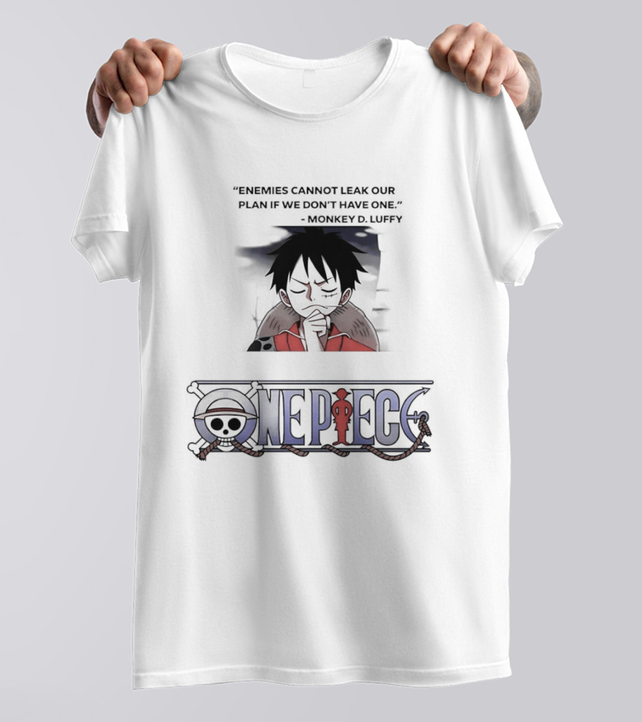 One Piece Monkey D Luffy Enemies Cannot Leak Our Plan If We Don't Have One T-Shirt