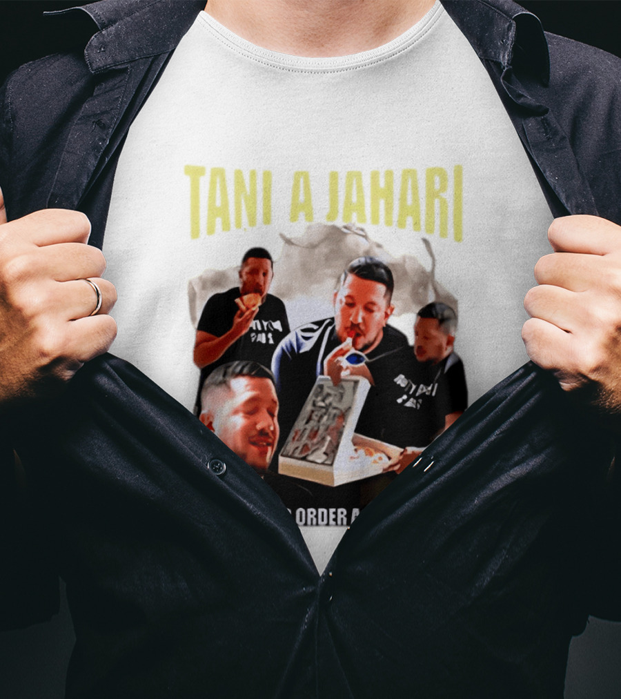 Tani A Jahari Would Never Order A Whole Pizza T-Shirt