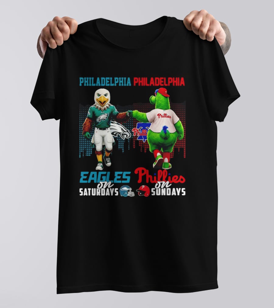 Philadelphia Eagles On Saturdays Phillies On Sundays Skyline Mascots T-Shirt