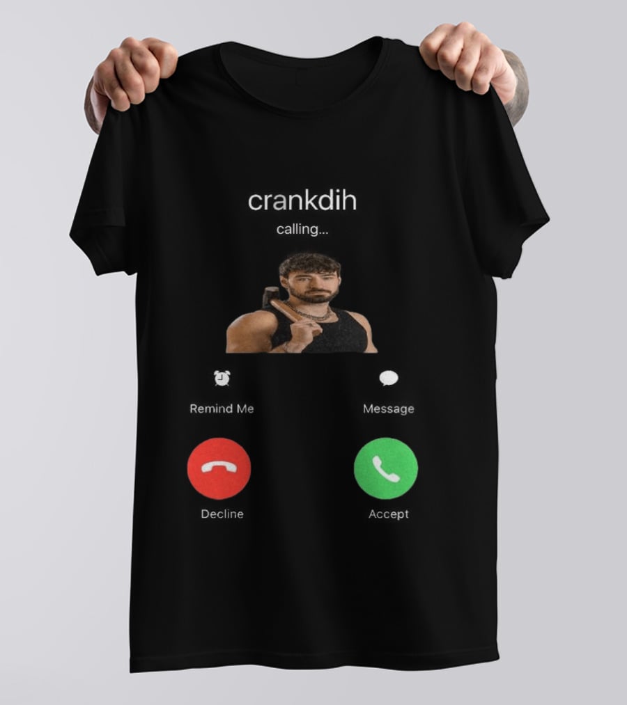 Crankdat Crankdih Calling Accept Or Decline Choice T-Shirt