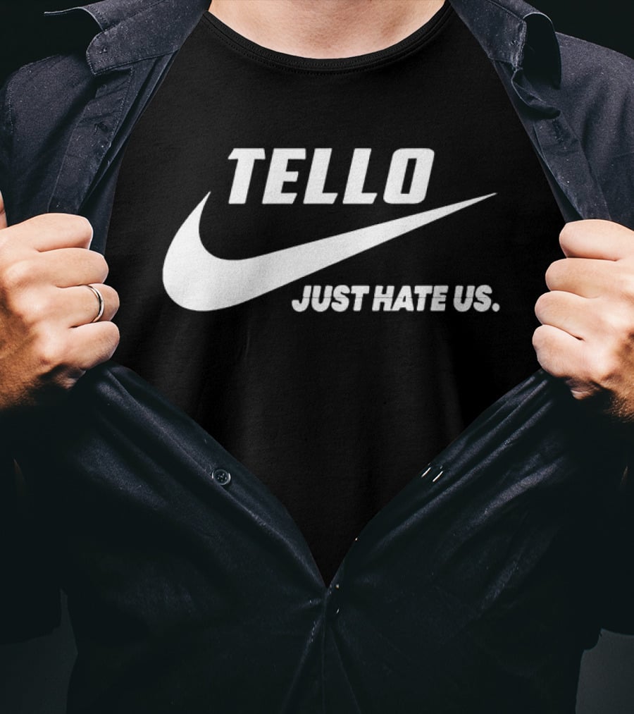 Tello Just Hate Us Nike T-Shirt