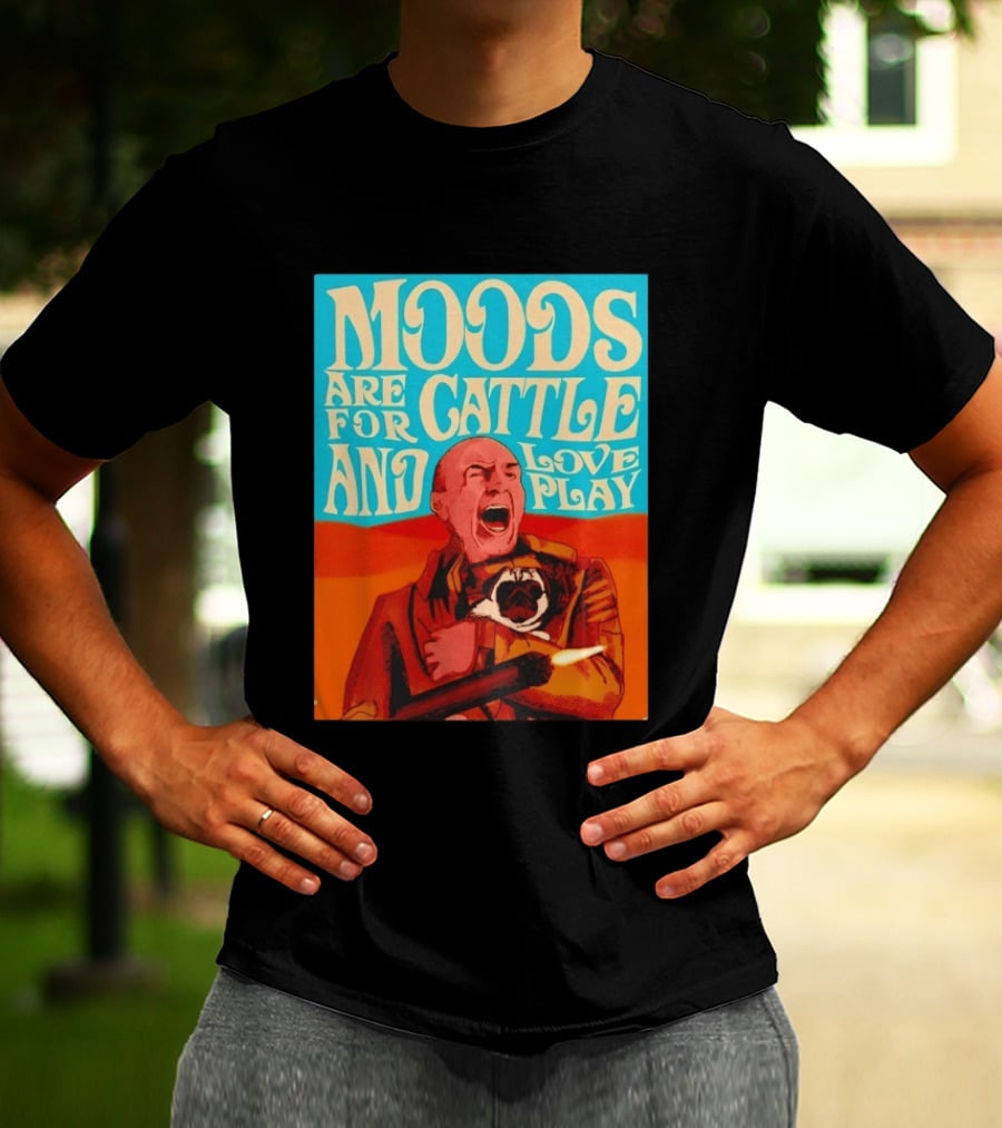 Moods Are For Cattle And Loveplay Gurney Halleck Dune T-Shirt