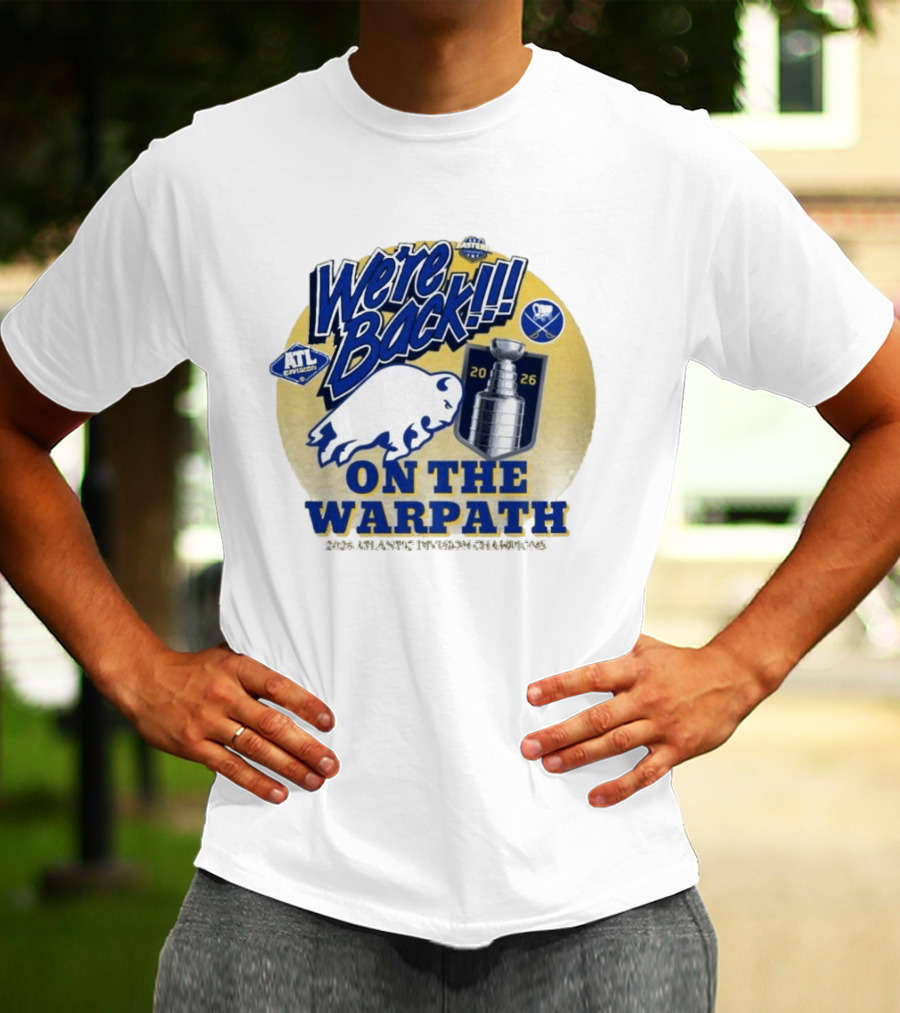 Buffalo Sabres We're Back On The Warpath Stanley Cup 2026 Eastern Conference T-Shirt