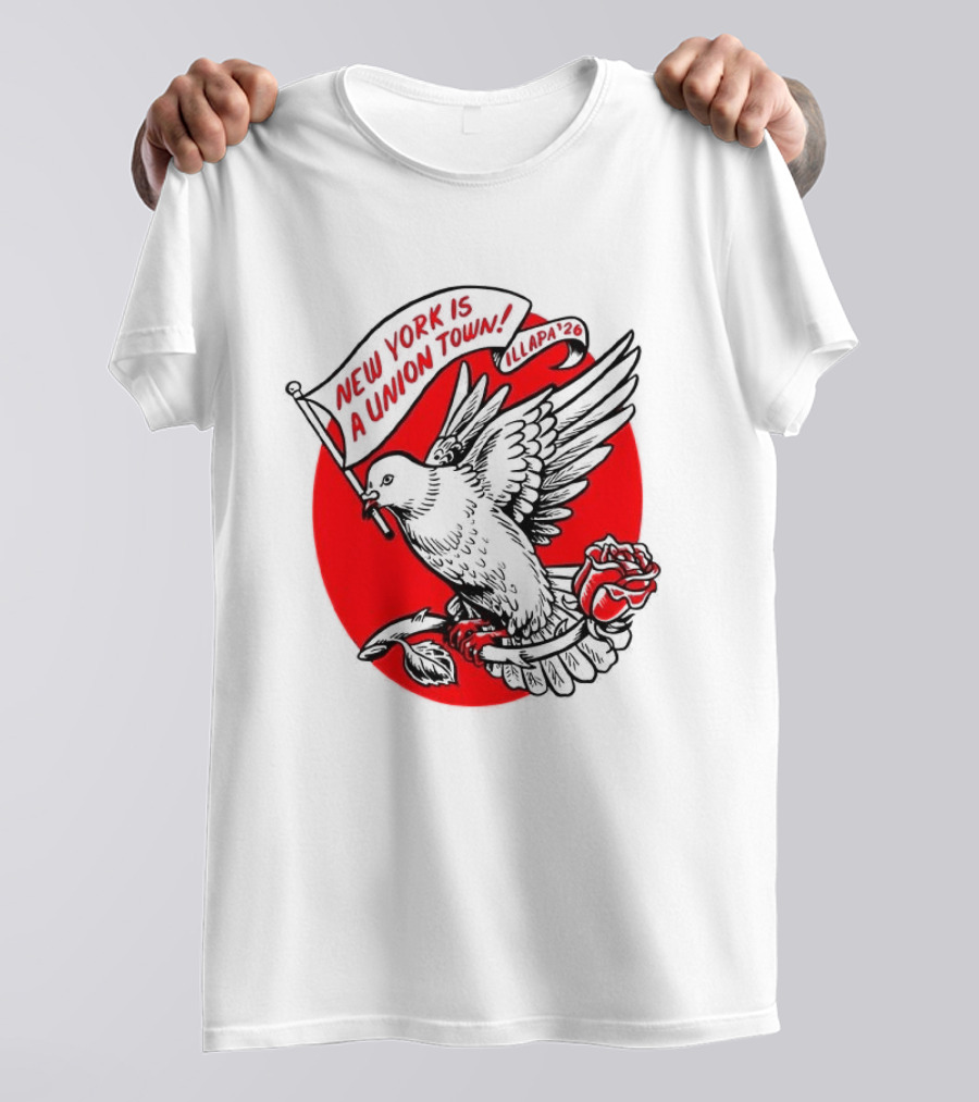 New York Is A Union Town Dove With Rose And Banner T-Shirt