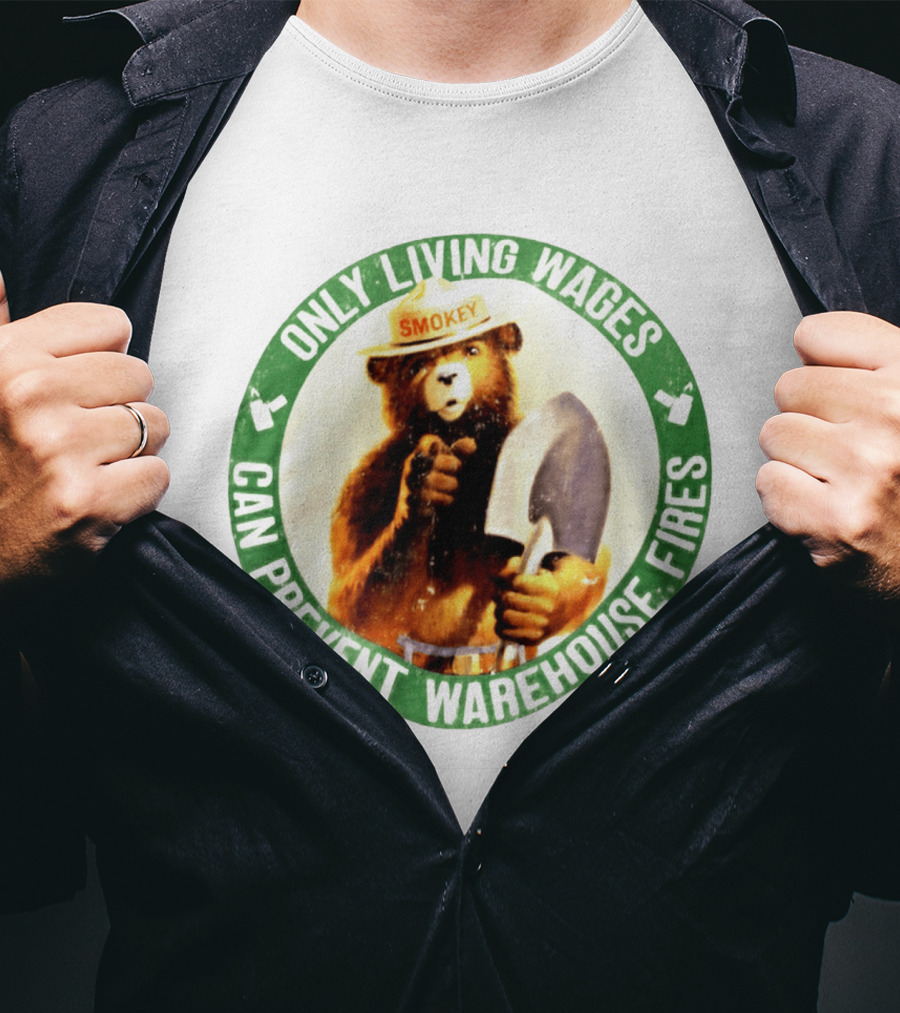 Only Living Wages Can Prevent Warehouse Fires Smokey T-Shirt