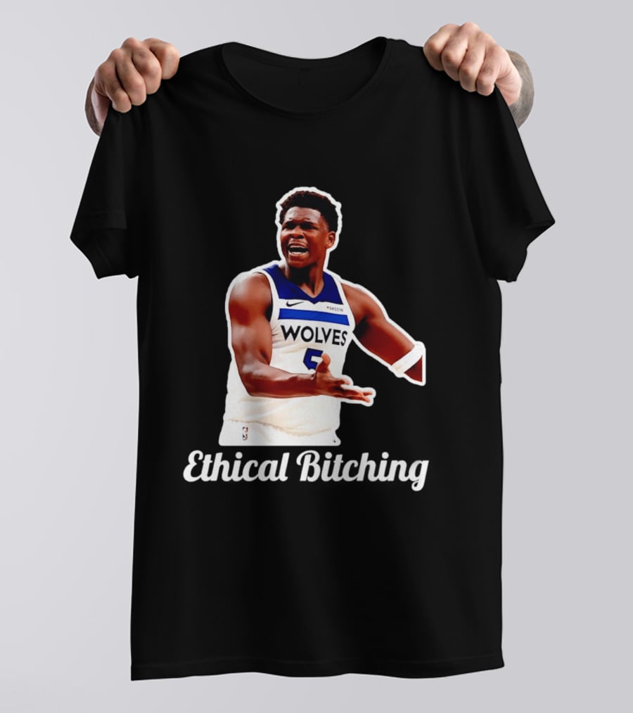 Anthony Edwards Wolves Ethical Bitching T-Shirt