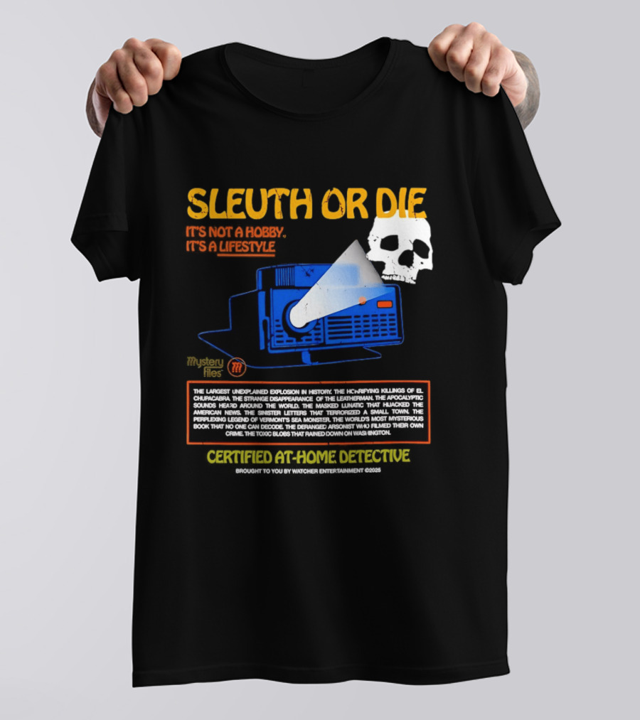 Sleuth Or Die Mysterious Explosions Chilling Secrets Sinister Letters T-Shirt