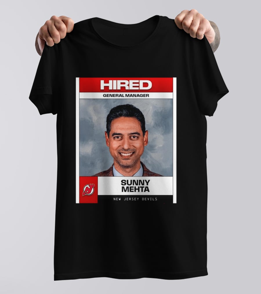Hired General Manager Sunny Mehta New Jersey Devils T-Shirt