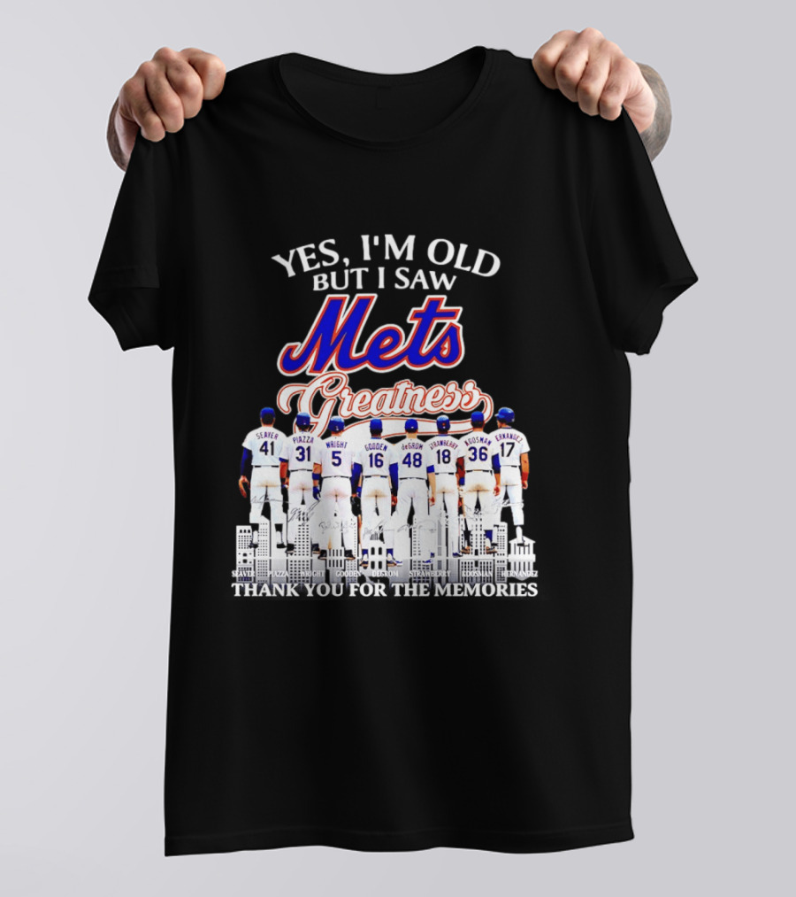 Yes I'm Old But I Saw Mets Greatness Seaver Piazza Wright Gooden DeGrom Strawberry Hernandez T-Shirt