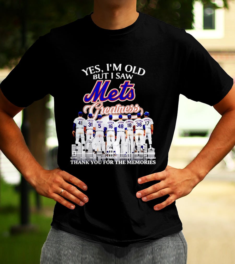 Yes I'm Old But I Saw Mets Greatness Seaver Piazza Wright Gooden DeGrom Strawberry Hernandez T-Shirt