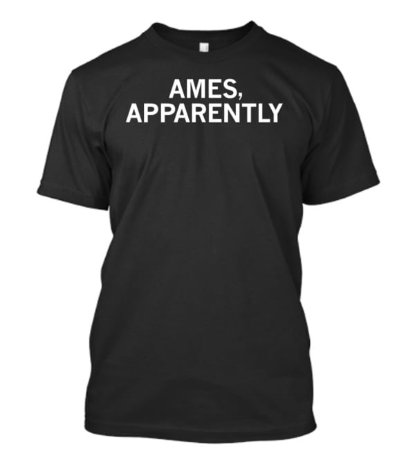 Ames Apparently T-Shirt