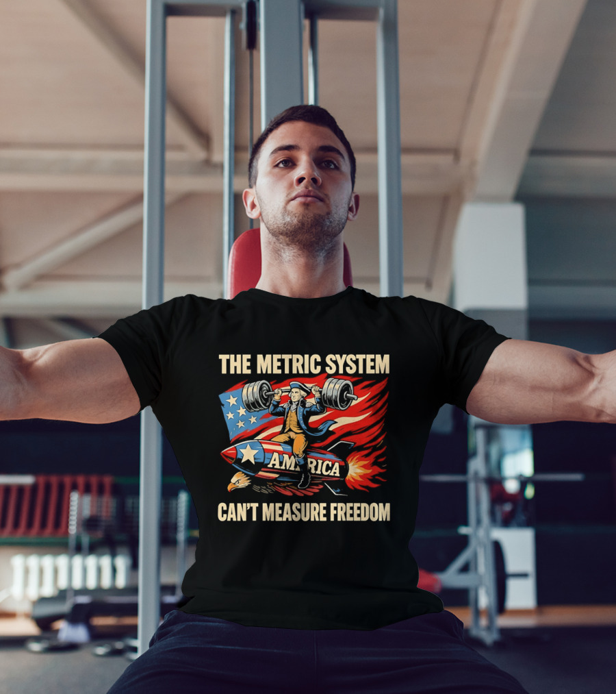 Patriot America Can't Measure Freedom USA Flag Rocket And Weights T-Shirt