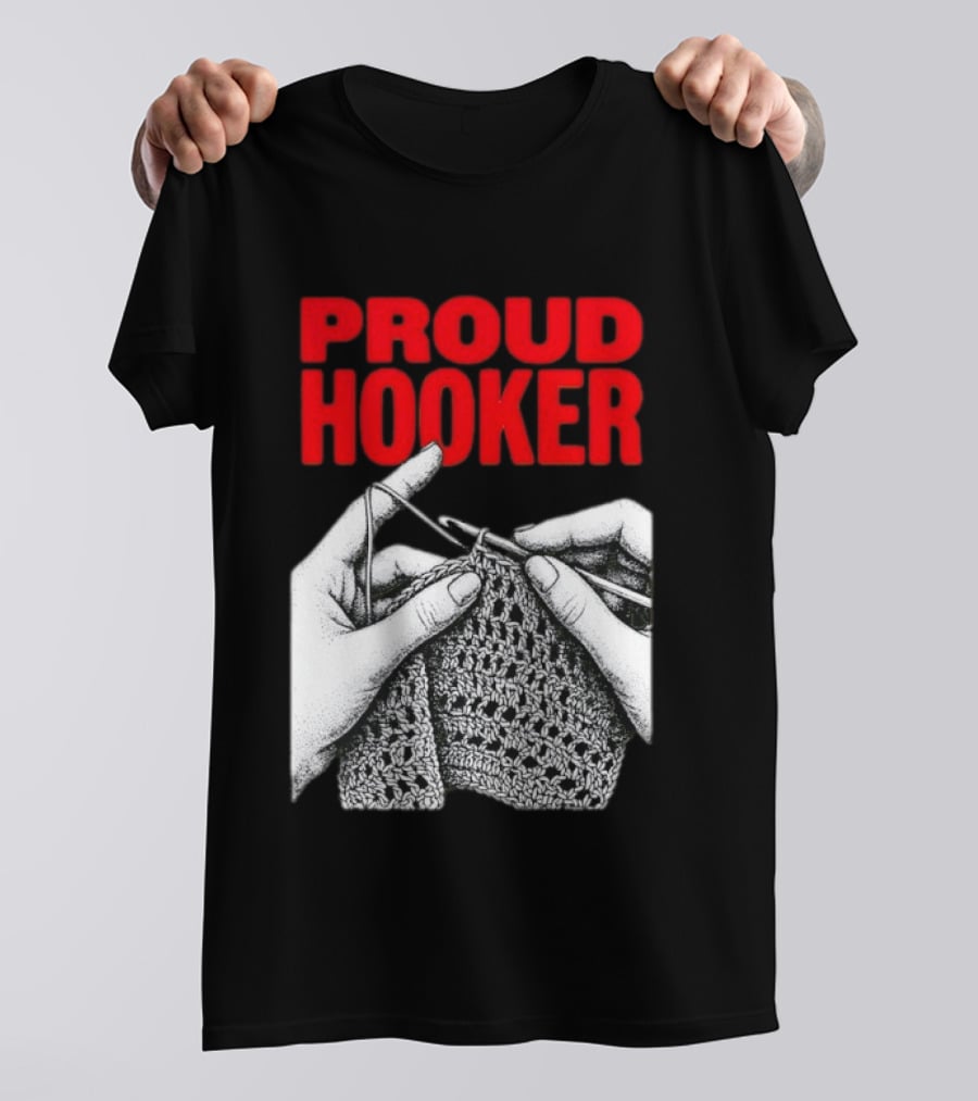 Proud Hooker Crochet Knitting Wool Scarf T-Shirt