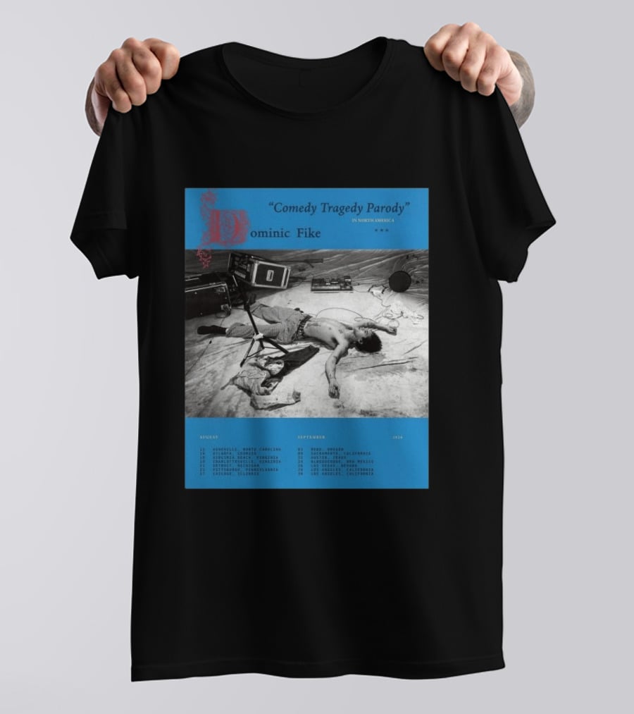 Dominic Fike Comedy Tragedy Parody Tour 2026 North America Schedule T-Shirt