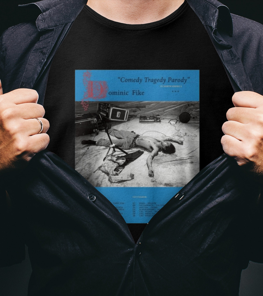 Dominic Fike Comedy Tragedy Parody Tour 2026 North America Schedule T-Shirt