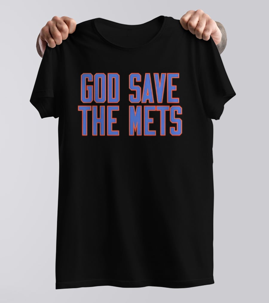 God Save The Mets New York Mets Fan Slogan Casual Wear T-Shirt