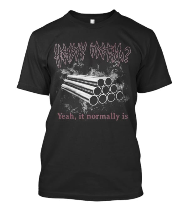 Heavy Metal Yeah It Normally Is Rock Hand Sign Music T-Shirt