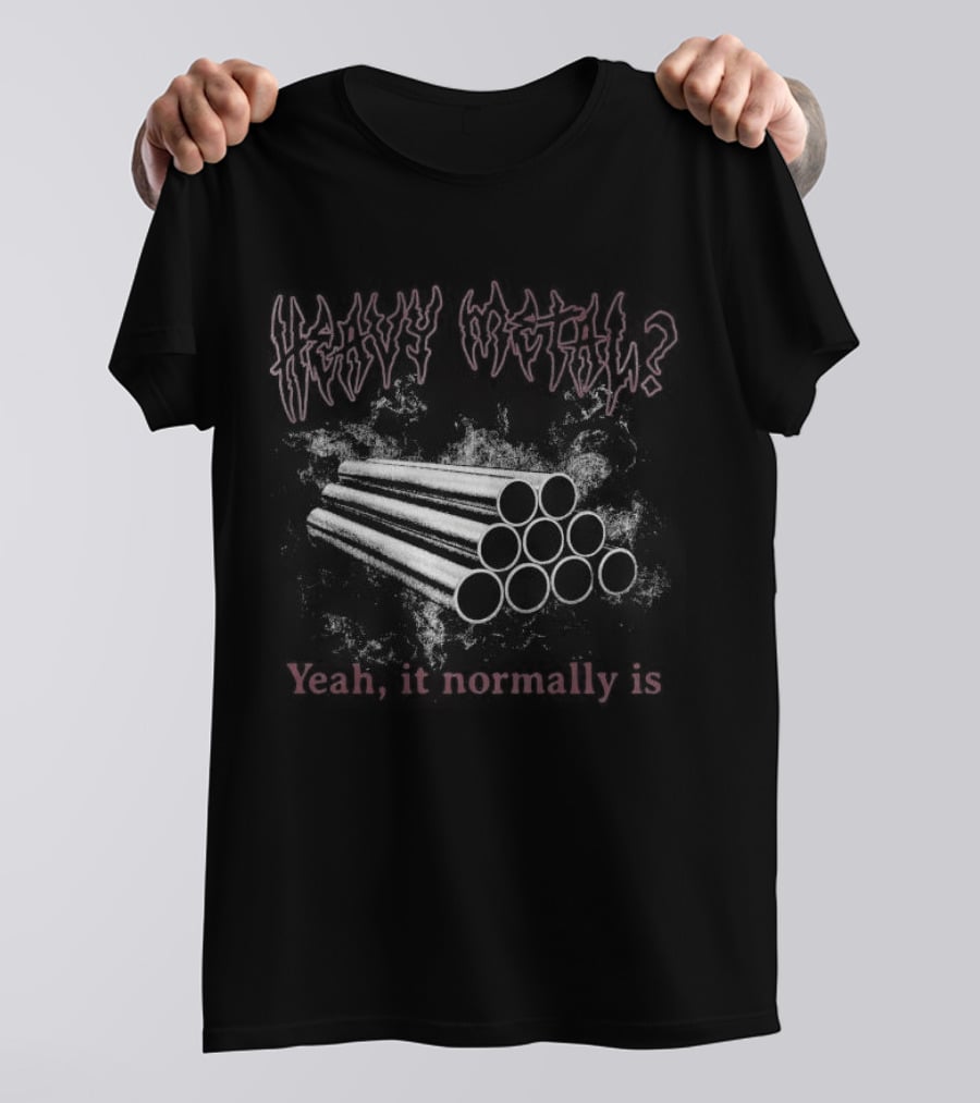Heavy Metal Yeah It Normally Is Rock Hand Sign Music T-Shirt