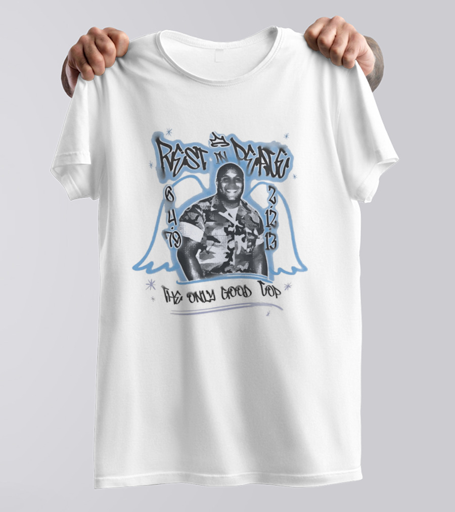 Rest In Peace 6 4 69 2 19 13 Nate Dogg The Only Good Top T-Shirt