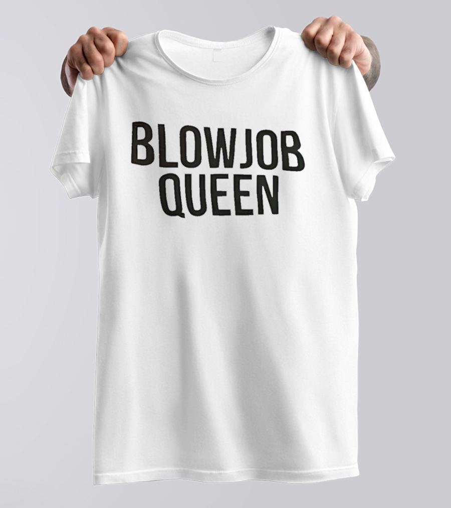 Blow Job Queen T-Shirt