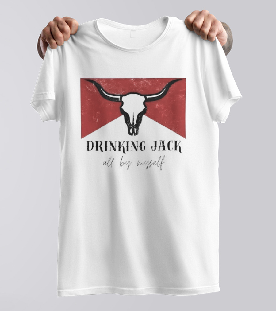 Drinking Jack All By Myself Country Music Lyrics Bull Skull Red T-Shirt